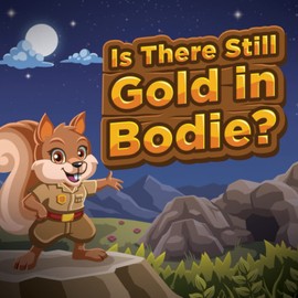 Is There Still Gold in Bodie?: (Mom’s Choice Award Winner)