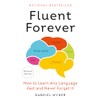 Fluent Forever (Revised Edition): How to Learn Any Language Fast