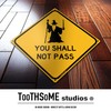 You Shall Not Pass 12" x 12" Funny Tin Sign