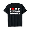I Love My Sugar Momma Design with Heart T-Shirt