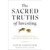 The Sacred Truths of Investing: Finding Growth Stocks that Will