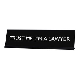 Signs by LITA Trust ME, I'm A Lawyer Novelty Desk Sign
