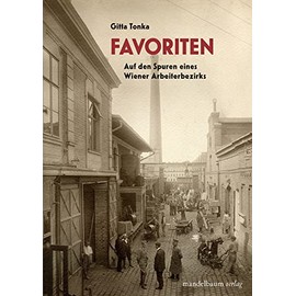Favoriten: Auf den Spuren eines Wiener Arbeiterbezirks