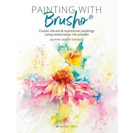 Painting with Brusho: Create vibrant & expressive paintings using watercolour ink powder