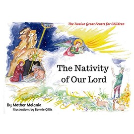 The Nativity of Our Lord (The Twelve Great Feasts for Children)