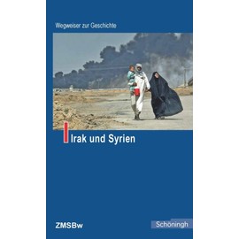 Irak und Syrien (Wegweiser zur Geschichte)