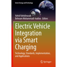 Electric Vehicle Integration via Smart Charging: Technology, Standards, Implementation, and Applications (Green Energy and Technology)