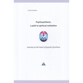 Psychosynthesis, a path to spiritual realization: Journey to the heart of the psychic functions