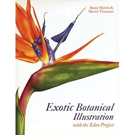 Exotic Botanical Illustration: With the Eden Project