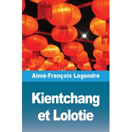 Kientchang et Lolotie (French Edition)
