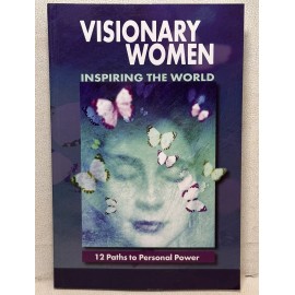 Visionary Women Inspiring the World: 12 Paths to Personal Power