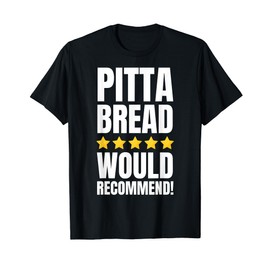 Pitta Bread. Funny Pitta Flatbread T-Shirt
