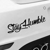 Stay Humble Windshield Sticker, Car Door Stay Humble Decal, Waterproof