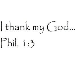 Tapestry Of Truth - Philippians 1:3 - TOT11335 - Wall and Home Scripture, Lettering, Quotes, Images, Stickers, Decals, Art, and More! - I Thank My God... Phil. 1:3