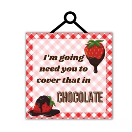 Sign Me Up By Diana Cover That In Chocolate Sign or Door Hanger