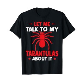Spider Food Tarantula Hide Tarantula Enclosure Spider Lover T-Shirt