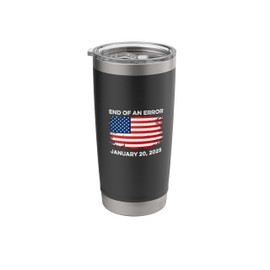 End Of An Error 2025 Presidential Inauguration Election 2024 Stainless Steel Insulated Tumbler