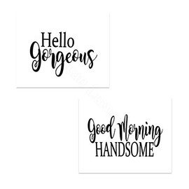 Hello Gorgeous & Good Morning Handsome- Inspirational Wall Art- 8 x 10 Print Wall Art Ready to Frame. Motivational Wall Art Ideal for Home DÃ©cor & Office DÃ©cor. Perfect Gift of Encouragement For All.