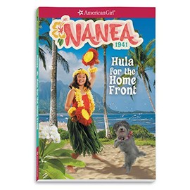 Nanea: Hula for the Home Front (American Girl Historical Characters)
