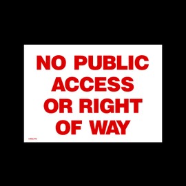 No Public access or right of way Plastic Sign (MISC119) - No Parking, Private Property, Access, Disabled Parking, Vehicle, Warning