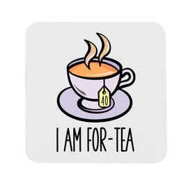 40th Birthday Gift for Women or Men I Am For-Tea Printed Coaster Present for 40 Year Old Printed Tea Placemat (Printed Coaster)