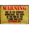 Warning - Due to The Current Workload 20 x 30 cm Tin Sign 140