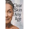 Clear Skin at Any Age: A Guide for Mature Women
