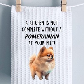 Pomeranian Kitchen Towel "A Kitchen is Not Complete Without A Pomeranian Kitchen Towel Pomeranian Lover Gift (A POMERANIAN-T)