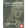 Sylvius Leopold Weiss-Three Late Sonatas for Classical Guitar
