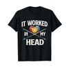 It Worked In My Head - Billiard Pool Player Sports