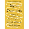 Joyful Outsiders: Six Ways to Live Like Jesus in a