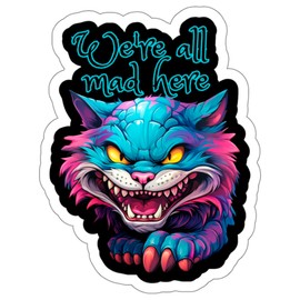 were All Mad Here Cheshire Cat Sticker Window Weatherproof Decal Vinyl Small Waterproof Bottle Mug Passport Book Scrapbook Notebook Laptop Tumbler Skateboard Size 4" Gift ID44990