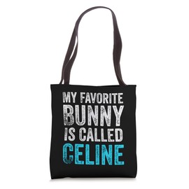 My Favorite Bunny Is Called Celine Tote Bag
