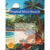 Tropical Word Search: Easy to Read Word Find Puzzle Book