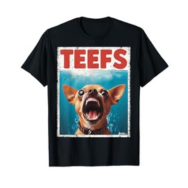 Funny Chihuahua Teefs Top, Teeth Chi Jowls Paws Dog Mom Dad T-Shirt