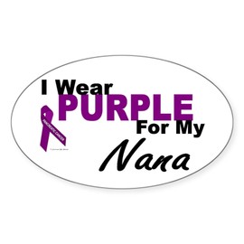 CafePress I Wear Purple for My Nana 3 (PC) Oval Sticker Oval Car Bumper Sticker