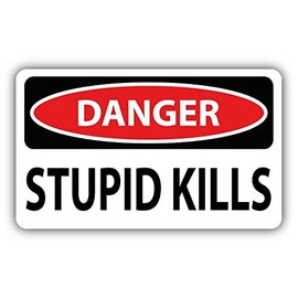 Zirni Danger Stupid Kills Slogan Sign Sticker Decal Design