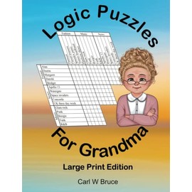Logic Puzzles for Grandma: Large Print Edition