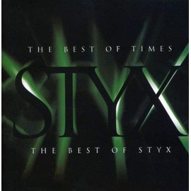 The Best Of Times - The Best Of Styx