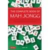 The Complete Book of Mah Jongg: An Illustrated Guide to