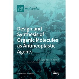 Design and Synthesis of Organic Molecules as Antineoplastic Agents
