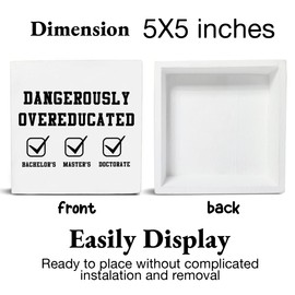 Funny Doctorate Graduation Decorations, Dangerously Overeducated Wooden Block Sign, PhD Graduation Gifts, Doctors Degree Decor for Desk Table Shelf, 5 X 5 Inches