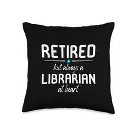 Retired But Always a Librarian Library Reader Literature Throw Pillow