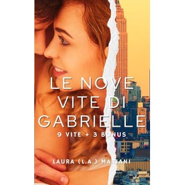 Le Nove Vite di Gabrielle: Books in Foreign Language - Contemporary Romance for Women in Italian (Italian Edition)