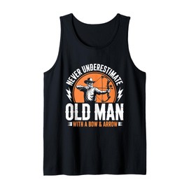 Never Underestimate Old Man with A Bow and Arrow Tank Top