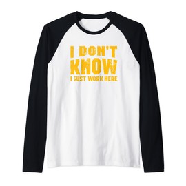I Don't Know I Just Work Here Funny Raglan Baseball Tee
