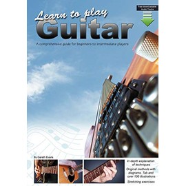 Learn to Play Guitar: A comprehensive guide for beginners to intermediate players