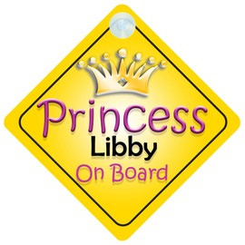 Princess Libby On Board Girl Car Sign Child/Baby Gift/Present 002