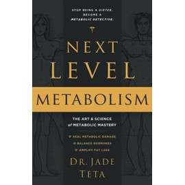 Next-Level Metabolism: The Art and Science of Metabolic Mastery