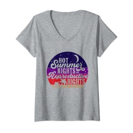 Womens Hot Summer Nights and Reproductive Rights V-Neck T-Shirt